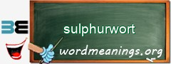 WordMeaning blackboard for sulphurwort